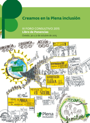 Ver Creamos en la plena inclusión. Libro de ponencias del III Foro Consultivo de Plena inclusión (2015)