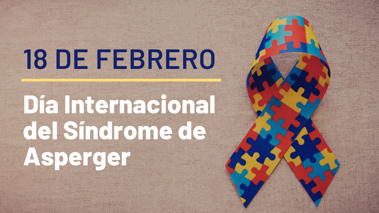 Ir a : Conoce mejor a las personas con Síndrome Asperger en su Día Internacional