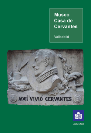 Ver Folleto del Museo Casa Cervantes en lectura fácil