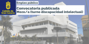 Ir a El Cabildo de Gran Canaria publica 1 plaza para personas con discapacidad intelectual