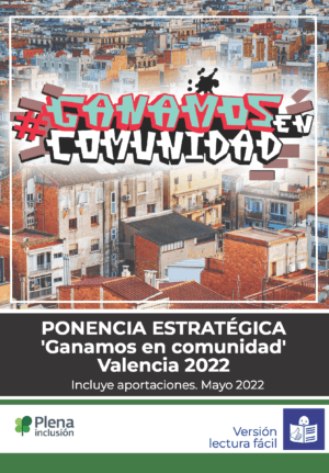 Ver Resumen de ponencia ‘Ganamos en comunidad’. Congreso de Valencia 2022. Lectura fácil