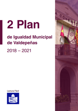 Ver Plan 2 de Igualdad Municipal de Valdepeñas 2018 – 2021. Lectura fácil