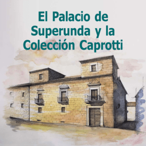 Ver El Palacio de Superunda y colección Caprotti de Ávila. Lectura fácil