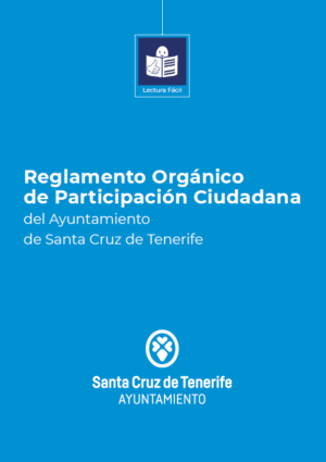 Ver Reglamento Orgánico de Participación Ciudadana del Ayuntamiento de Santa Cruz de Tenerife. Lectura fácil