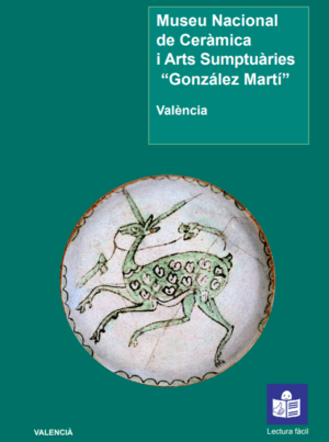 Ver Museo Nacional de Cerámica y Artes Suntuarias “González Martí”. Valencia. Guía en valenciano y lectura fácil