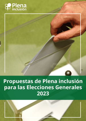 Ver Propuestas de Plena inclusión para las elecciones generales 2023